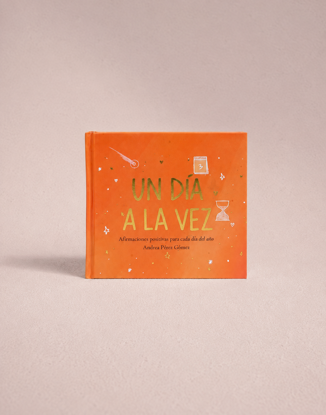 LIBRO UN DÍA A LA VEZ  [365 afirmaciones para hablarte un poquito mejor]